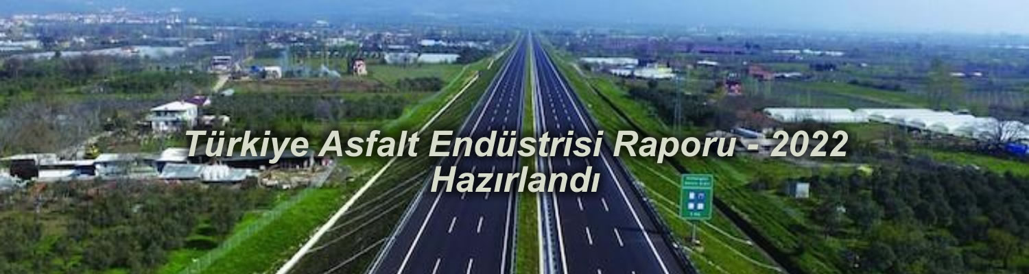 Türkiye Asfalt Endüstrisi Raporu-2022